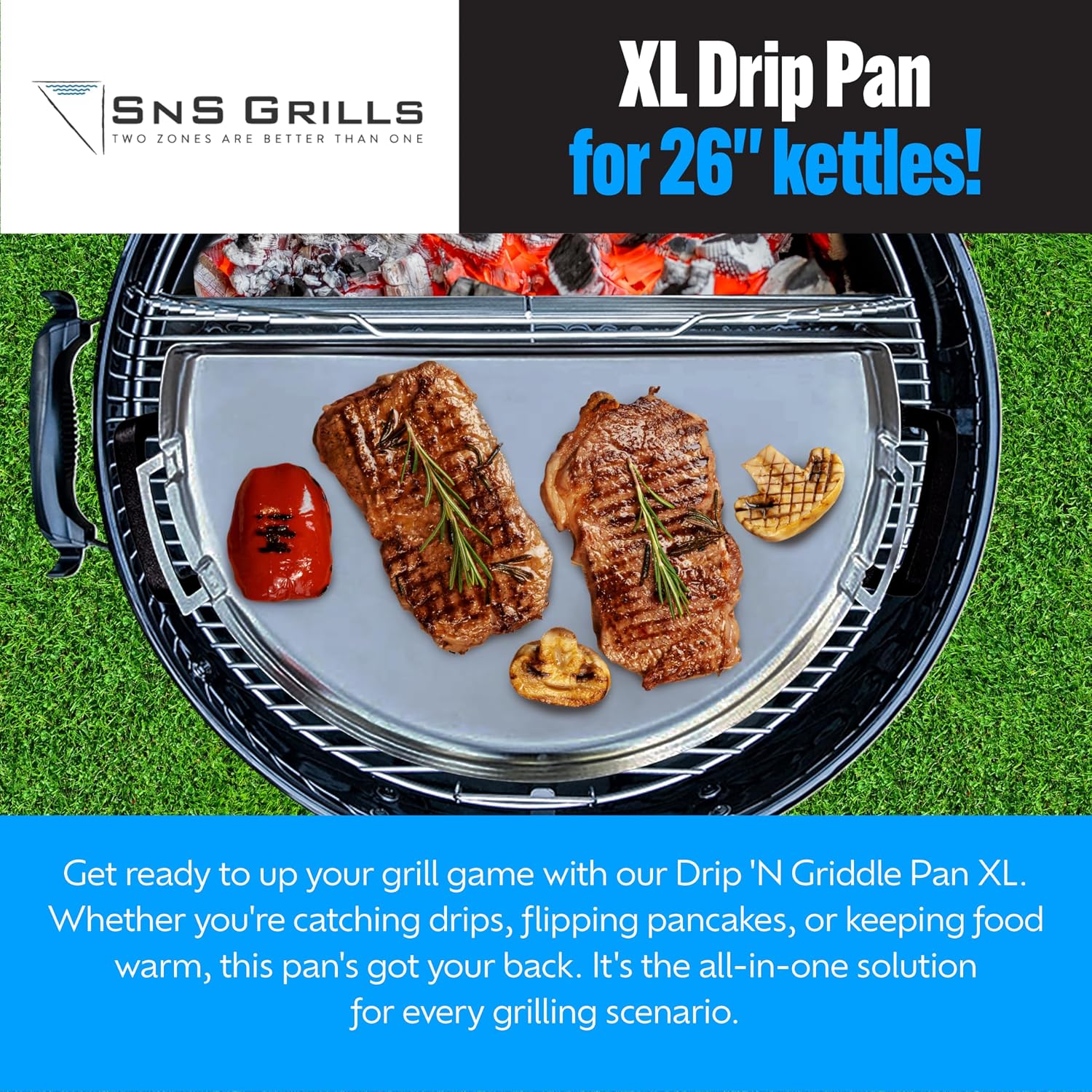 SnS Grills Drip 'N Griddle Pan 26' - Extra Large 3-in-1 Charcoal Grill Accessory for Searing, Dripping, and Griddling, Stainless Steel BBQ Accessory - XL for 26' Weber and Other Kettle Grills